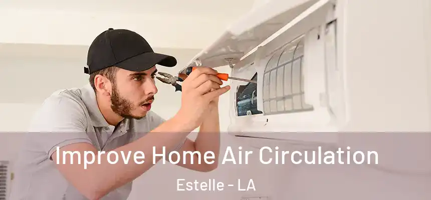  Improve Home Air Circulation Estelle - LA