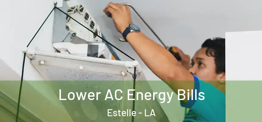  Lower AC Energy Bills Estelle - LA
