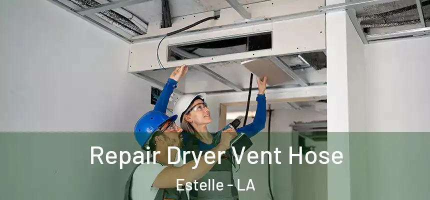  Repair Dryer Vent Hose Estelle - LA